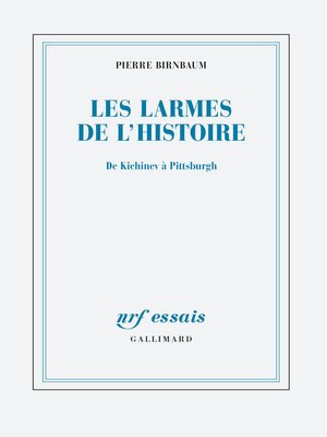 cover image of Les larmes de l'Histoire. De Kichinev à Pittsburgh